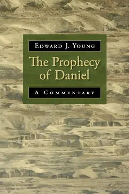 La profecía de Daniel: Comentario - The Prophecy of Daniel: A Commentary