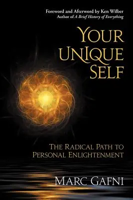 Tu Yo Único: El camino radical hacia la iluminación personal - Your Unique Self: The Radical Path to Personal Enlightenment