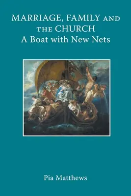 Matrimonio, familia e Iglesia: Un barco con nuevas redes - Marriage, Family and the Church: A Boat with New Nets