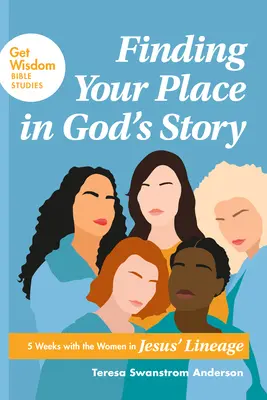 Encontrando tu lugar en la historia de Dios: 5 semanas con las mujeres del linaje de Jesús - Finding Your Place in God's Story: 5 Weeks with the Women in Jesus' Lineage