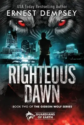 Amanecer justo: una historia sobrenatural de Gideon Wolf - Righteous Dawn: A Gideon Wolf Supernatural Story