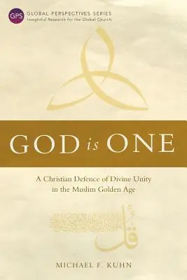 Dios es uno: Una defensa cristiana de la unidad divina en la Edad de Oro musulmana - God Is One: A Christian Defence of Divine Unity in the Muslim Golden Age