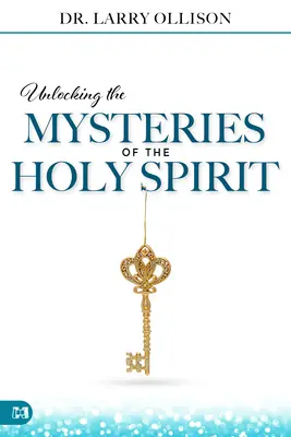 Desvelar los misterios del Espíritu Santo - Unlocking the Mysteries of the Holy Spirit