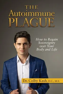 La plaga autoinmune: Cómo recuperar la soberanía sobre el cuerpo y la vida - The Autoimmune Plague: How to Regain Sovereignty Over Your Body and Life