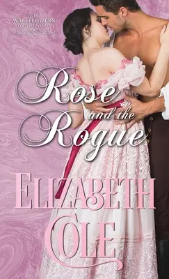 Rose and the Rogue: Un romance de la Regencia - Rose and the Rogue: A Regency Romance
