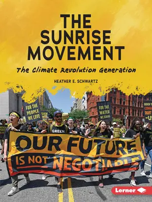 El Movimiento Amanecer: La generación de la revolución climática - The Sunrise Movement: The Climate Revolution Generation