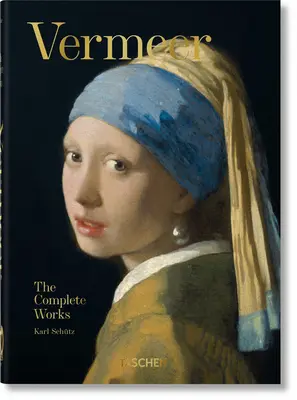 Vermeer. La Obra Completa. 40ª Ed. - Vermeer. La Obra Completa. 40th Ed.