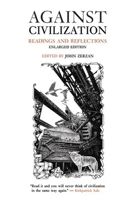 Contra la civilización: Lecturas y reflexiones - Against Civilization: Readings and Reflections