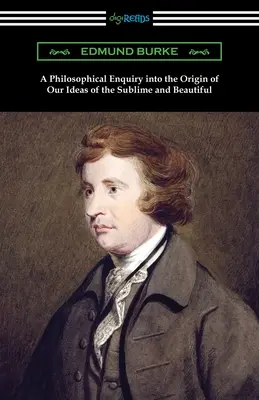 Una investigación filosófica sobre el origen de nuestras ideas de lo sublime y lo bello - A Philosophical Enquiry into the Origin of Our Ideas of the Sublime and Beautiful