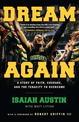 Volver a soñar: Una historia de fe, coraje y tenacidad para vencer - Dream Again: A Story of Faith, Courage, and the Tenacity to Overcome