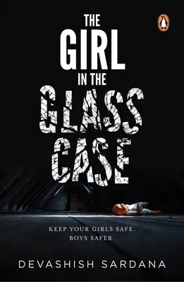 La chica del maletín de cristal: Seguridad para las chicas. Boys Safer. - The Girl in the Glass Case: Keep Your Girls Safe. Boys Safer.