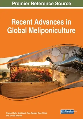 Avances recientes en meliponicultura global - Recent Advances in Global Meliponiculture