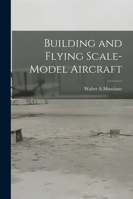 Construir y volar aviones a escala - Building and Flying Scale-model Aircraft