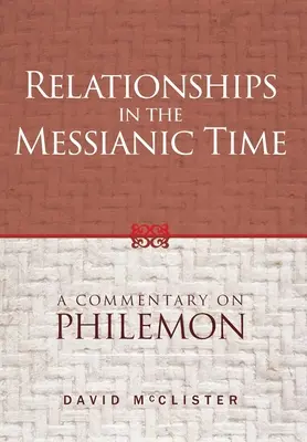 Relaciones en el tiempo mesiánico: comentario sobre Filemón - Relationships in the Messianic Time: A Commentary on Philemon