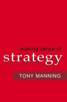 Dar sentido a la estrategia - Making Sense of Strategy