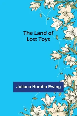 El país de los juguetes perdidos - The Land of Lost Toys