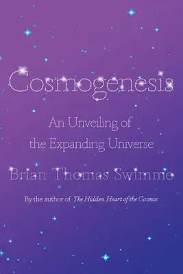 Cosmogénesis: Una revelación del Universo en expansión - Cosmogenesis: An Unveiling of the Expanding Universe