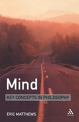 La mente: Conceptos clave de filosofía - Mind: Key Concepts in Philosophy