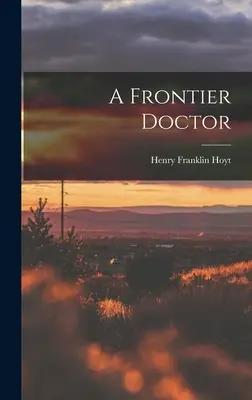 Un médico de frontera - A Frontier Doctor