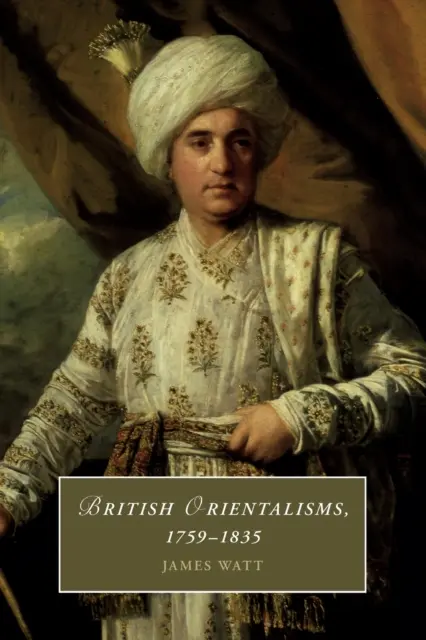 Orientalismos británicos, 1759-1835 - British Orientalisms, 1759-1835