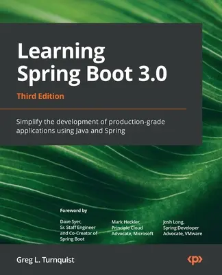 Aprendizaje de Spring Boot 3.0 - Tercera edición: Simplifique el desarrollo de aplicaciones de nivel de producción utilizando Java y Spring - Learning Spring Boot 3.0 - Third Edition: Simplify the development of production-grade applications using Java and Spring