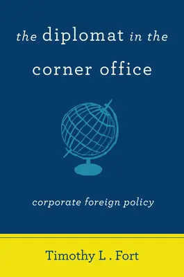 El diplomático en el despacho de la esquina: La política exterior de las empresas - The Diplomat in the Corner Office: Corporate Foreign Policy