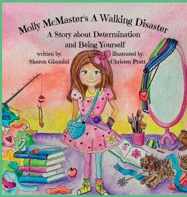 Un desastre andante, de Molly McMaster Una historia sobre la determinación y ser uno mismo - Molly McMaster's A Walking Disaster A Story about Determination and Being Yourself