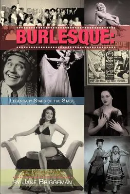 Burlesque: Legendary Stars of the Stage, 2ª Ed. - Burlesque: Legendary Stars of the Stage, 2nd Ed.