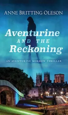 Aventurine y el ajuste de cuentas: Un thriller de Aventurine Morrow - Aventurine and the Reckoning: An Aventurine Morrow Thriller