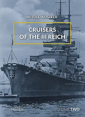 Cruceros del III Reich: Volumen 2 - Cruisers of the III Reich: Volume 2