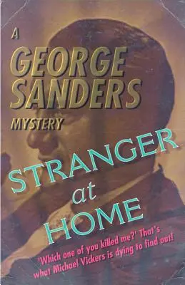 Un extraño en casa: Un misterio de George Sanders - Stranger at Home: A George Sanders Mystery