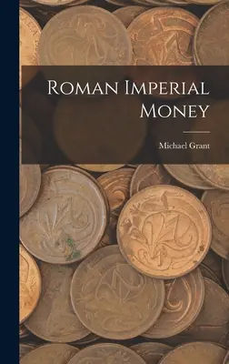 La moneda imperial romana - Roman Imperial Money