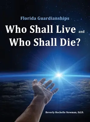 Tutelas de Florida: ¿Quién vivirá y quién morirá? - Florida Guardianships: Who Shall Live and Who Shall Die?