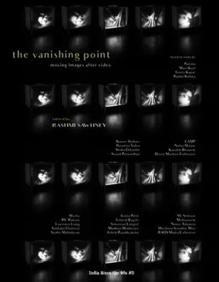 La India desde los años 90, el punto de fuga: Imágenes en movimiento después del vídeo - India Since the 90s, the Vanishing Point: Moving Images After Video