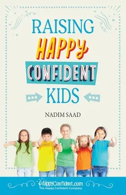 Cómo educar a niños felices y seguros de sí mismos - Raising Happy Confident Kids