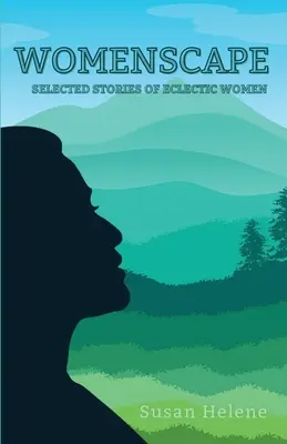 Womenscape: Historias selectas de mujeres eclécticas - Womenscape: Selected Stories of Eclectic Women