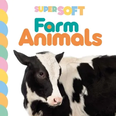 Super Soft Animales de la Granja: Libro de cartón fotográfico para tocar y sentir - Super Soft Farm Animals: Photographic Touch & Feel Board Book