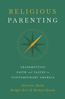 Crianza religiosa: La transmisión de la fe y los valores en la América contemporánea - Religious Parenting: Transmitting Faith and Values in Contemporary America