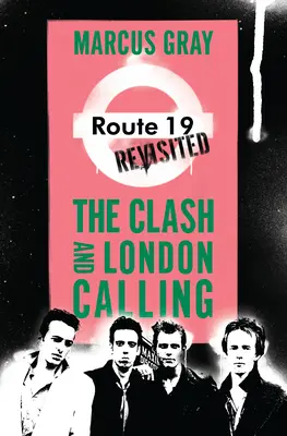 Route 19 Revisited: The Clash y London Calling - Route 19 Revisited: The Clash and London Calling