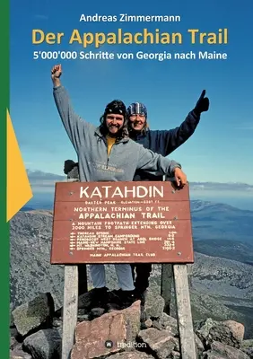 El Sendero de los Apalaches: 5.000.000 de kilómetros desde Georgia hasta Maine - Der Appalachian Trail: 5'000'000 Schritte von Georgia nach Maine