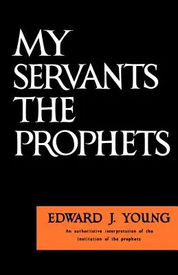 Mi siervo los profetas - My Servant the Prophets