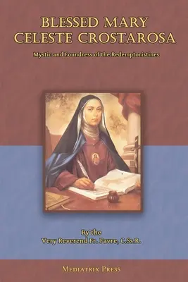 Beata María Celeste Crostarosa: Una gran mística del siglo XVIII - Blessed Mary Celeste Crostarosa: A Great Mystic of the Eighteenth Century