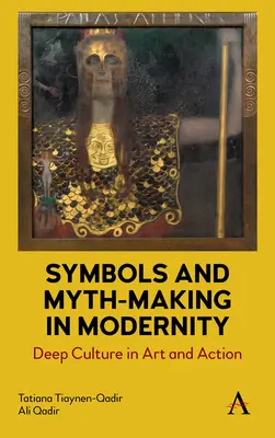 Símbolos y creación de mitos en la modernidad: La cultura profunda en el arte y la acción - Symbols and Myth-Making in Modernity: Deep Culture in Art and Action