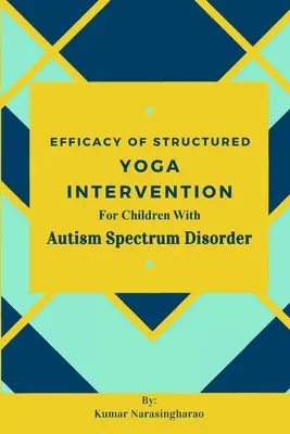 Eficacia de la intervención con yoga estructurado en niños con trastorno del espectro autista - Efficacy Of Structured Yoga Intervention For Children With Autism Spectrum Disorder