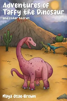 Las aventuras de Taffy el dinosaurio y otras historias - Adventures of Taffy the Dinosaur and Other Stories