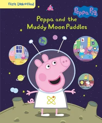 Peppa Pig Peppa y los charcos de barro: Primera mirada y hallazgo - Peppa Pig Peppa and the Muddy Moon Puddles: First Look and Find