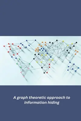 Teoría de grafos para la ocultación de información - A graph theoretic approach to Information hiding