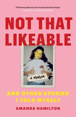 No tan simpático: Y otras historias que me conté a mí mismo - Not That Likeable: And Other Stories I Told Myself