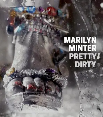 Marilyn Minter Pretty/Dirty - Marilyn Minter: Pretty/Dirty