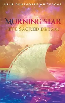 Estrella de la mañana: El sueño sagrado - Morning Star: The Sacred Dream